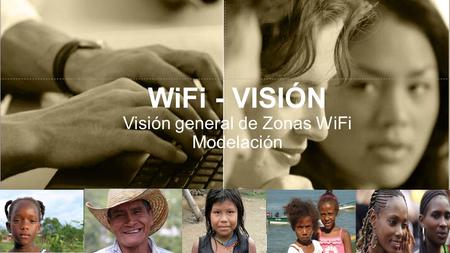 1 WiFi - VISIÓN Visión general de Zonas WiFi Modelación.
