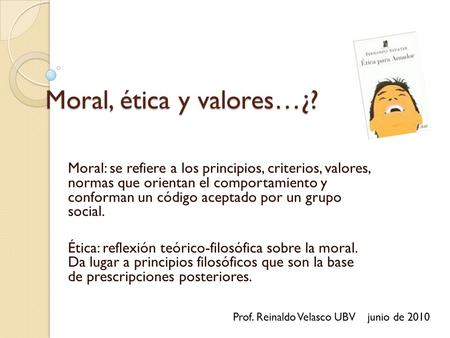 Moral, ética y valores…¿?
