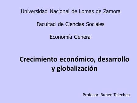 Crecimiento económico, desarrollo y globalización