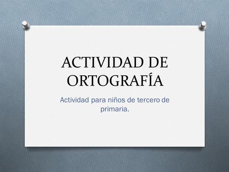 ACTIVIDAD DE ORTOGRAFÍA