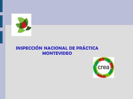 INSPECCIÓN NACIONAL DE PRÁCTICA MONTEVIDEO. Presentación de la feria Ceibal 2013 Escuela N°93 “Grupo Escolar María Noya” Maestra de apoyo ceibal : Fernanda.