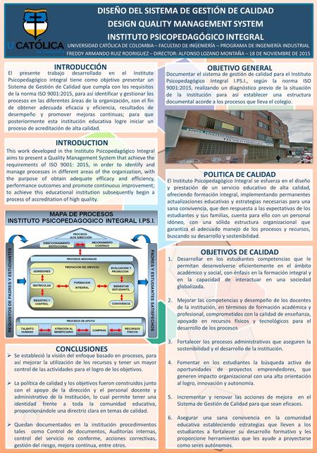 DISEÑO DEL SISTEMA DE GESTIÓN DE CALIDAD DESIGN QUALITY MANAGEMENT SYSTEM INSTITUTO PSICOPEDAGÓGICO INTEGRAL UNIVERSIDAD CATÓLICA DE COLOMBIA – FACULTAD.