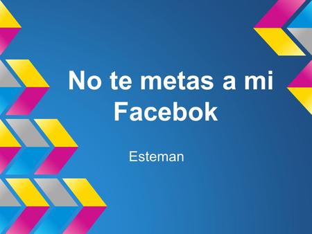 No te metas a mi Facebok Esteman. Pedro Villa y Josefina están prontos a ligar, Pero Laura la vecina los ha visto desertar,