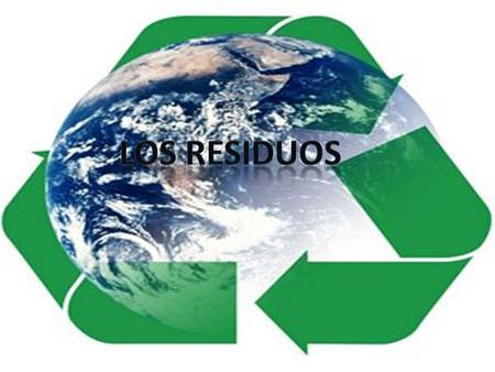 ¿Cómo podríamos definir residuo? Un residuo es aquel producto que despues de haber sido utilizado carece de valor para quien lo posee, y por ello se desecha.
