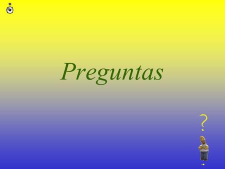 Preguntas ?.