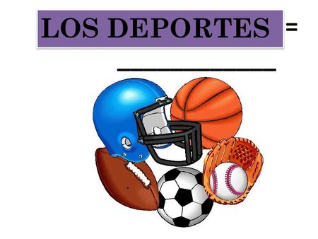 LOS DEPORTES = ____________ LOS DEPORTES Todo el año, me gusta jugar ____ ______________.