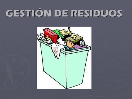 GESTIÓN DE RESIDUOS.