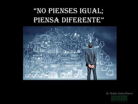 “No pienses igual; piensa diferente”