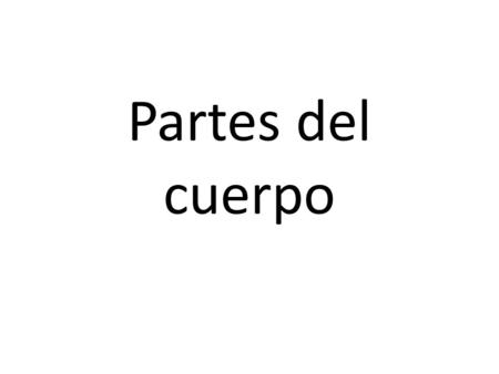 Partes del cuerpo la cara la oreja la ceja la mejilla.
