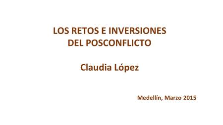 ¿Cuál es nuestra propuesta para el posconflicto?
