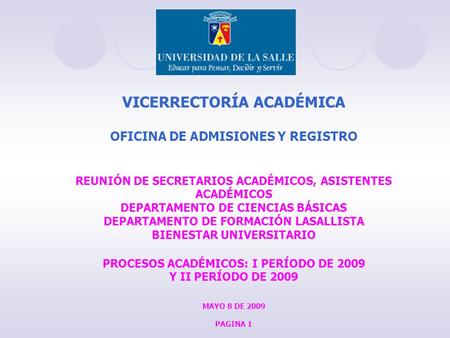 VICERRECTORÍA ACADÉMICA OFICINA DE ADMISIONES Y REGISTRO REUNIÓN DE SECRETARIOS ACADÉMICOS, ASISTENTES ACADÉMICOS DEPARTAMENTO DE CIENCIAS BÁSICAS DEPARTAMENTO.