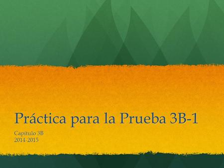 Práctica para la Prueba 3B-1