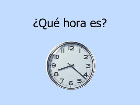 ¿Qué hora es?. Antes de empezar… Los estudiantes ya saben: –Los números 1-30.
