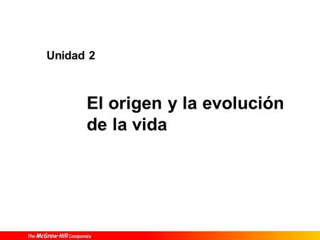 El origen y la evolución de la vida Unidad 2. 1 2.1. ¿Qué es la vida? La vida es un sistema que se vale de un entorno para conseguir su reproducción y.