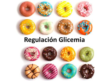 Regulación Glicemia.