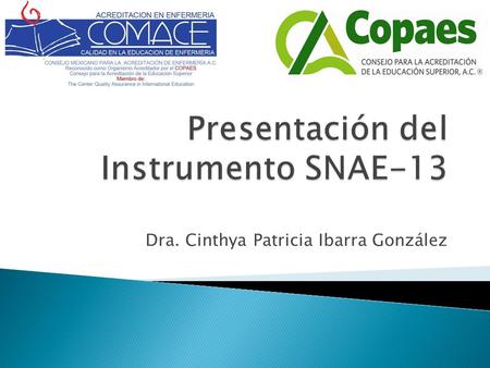 Dra. Cinthya Patricia Ibarra González. SNAE-08 SNAE-13.