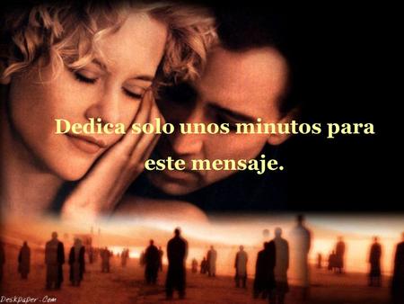 Dedica solo unos minutos para este mensaje. “Cada dia que vivimos es una ocasion especial”