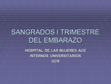 SANGRADOS I TRIMESTRE DEL EMBARAZO