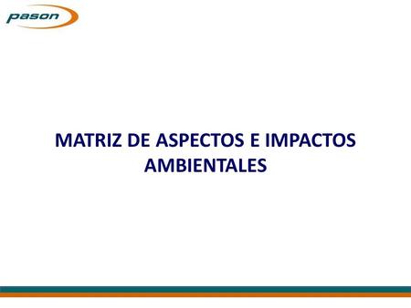 MATRIZ DE ASPECTOS E IMPACTOS AMBIENTALES