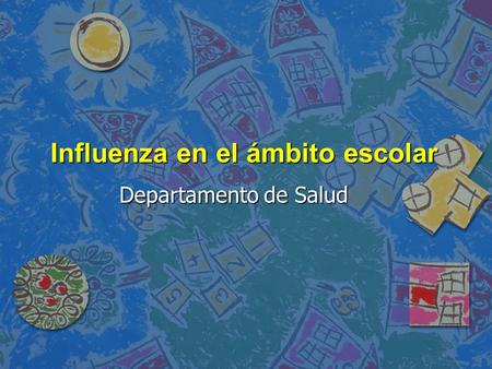 Influenza en el ámbito escolar Departamento de Salud.