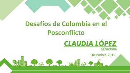 DESAFÍOS DE COLOMBIA EN EL POSCONFLICTO Teniendo en cuenta que: