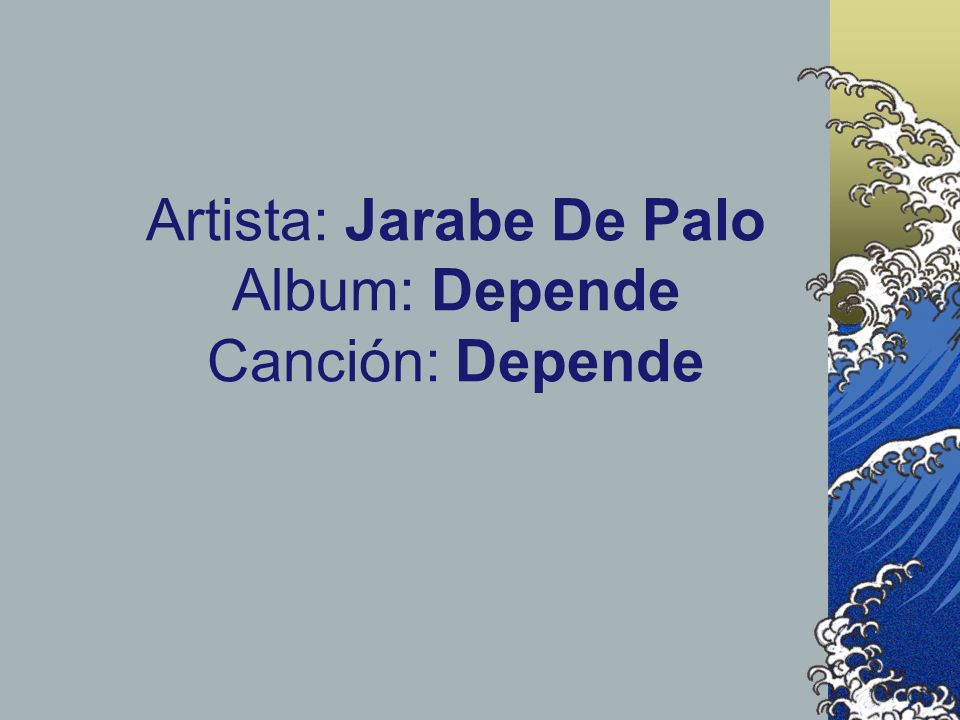 Artista: Jarabe De Palo Album: Depende Canción: Depende - ppt descargar