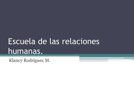 Escuela de las relaciones humanas.