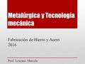 Fabricación de Hierro y Acero 2016