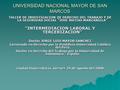 UNIVERSIDAD NACIONAL MAYOR DE SAN MARCOS TALLER DE INVESTIGACION DE DERECHO DEL TRABAJO Y DE LA SEGURIDAD SOCIAL “JOSE MATIAS MANZANILLA” “INTERMEDIACION.