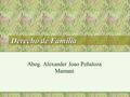 Derecho de Familia Abog. Alexander Joao Peñaloza Mamani.