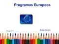 Programas Europeos Teresa Herrero Málaga 2013. Los Programas Educativos Europeos en el contexto de un centro bilingüe Uno de los objetivos principales.
