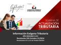 Información Exógena Tributaria AÑO GRAVABLE 2.015 Resolución 220 Octubre 31/2014 Resoluciones 111 y 112 de Octubre 29/2015.