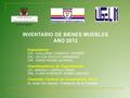INVENTARIO DE BIENES MUEBLES AÑO 2012 Expositores CPC. GUILLERMO CISNEROS TARMEÑO CPC. VICTOR PISCOYA FERNANDEZ CPC. JORGE PACHAS ACEVEDO Coordinadores.