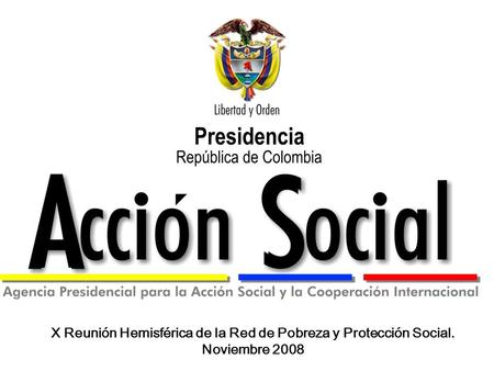 X Reunión Hemisférica de la Red de Pobreza y Protección Social. Noviembre 2008.
