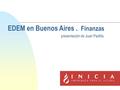 EDEM en Buenos Aires. Finanzas presentación de Juan Padilla.