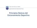 Departamento de Educación Física Principios Básicos del Entrenamiento Deportivo.