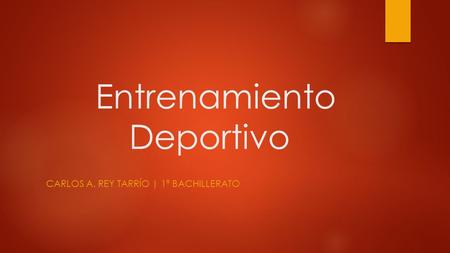 Entrenamiento Deportivo CARLOS A. REY TARRÍO | 1º BACHILLERATO.
