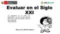 “La evaluación es el motor del aprendizaje”, ya que de ella depende tanto qué y cómo se enseña, cómo el qué se aprende “Neus Sanmartí” Mag. Luis A. Württele.