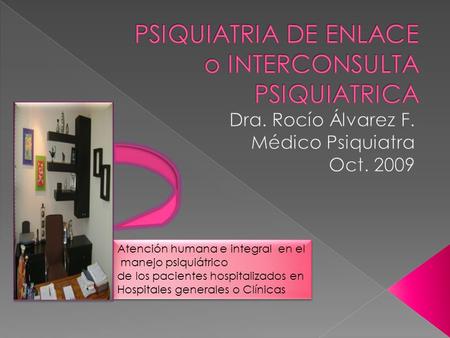 Atención humana e integral en el manejo psiquiátrico de los pacientes hospitalizados en Hospitales generales o Clínicas Atención humana e integral en el.