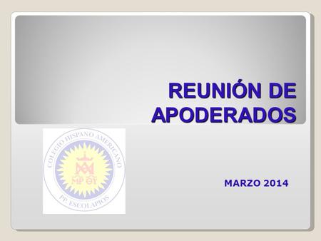 REUNIÓN DE APODERADOS MARZO 2014. TABLA PRIMERA REUNIÓN DE APODERADOS 1. Bienvenida y oración 2. Presentación: Educadoras - Padres - Grupo de 3.