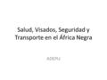 Salud, Visados, Seguridad y Transporte en el África Negra ADEPU.