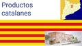 Productos catalanes. ÍNDICE 1·Rebozuelos secos 2·Galletas de miel y romero 3·Pedos de monja 4·Confitura de membrillo 5·Aceite de tófona 6·Caja de barquillos.
