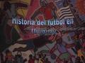 El fútbol fue introducido por los inmigrantes ingleses en los años 1880, más precisamente a la ciudad de Montevideo. El primer partido de fútbol del cual.