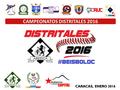 CARACAS, ENERO 2016 CAMPEONATOS DISTRITALES 2016.