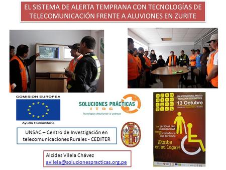 EL SISTEMA DE ALERTA TEMPRANA CON TECNOLOGÍAS DE TELECOMUNICACIÓN FRENTE A ALUVIONES EN ZURITE Alcides Vilela Chávez