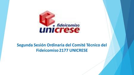 Segunda Sesión Ordinaria del Comité Técnico del Fideicomiso 2177 UNICRESE.