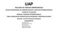 UAP FACULTAD DE CIENCIAS EMPRESARIALES ESCUELA PROFESIONAL DE ADMINISTRACION Y NEGOCIOS INTERNACIONALES CURSO DE TITULACION MODULO: FINANZAS INTERNACIONALES.
