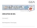 GEA Refrigeration Technologies Curso sep-13 CIRCUITOS DE NH 3.