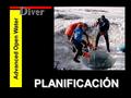 Advanced Open Water D iver PLANIFICACIÓNPLANIFICACIÓN.