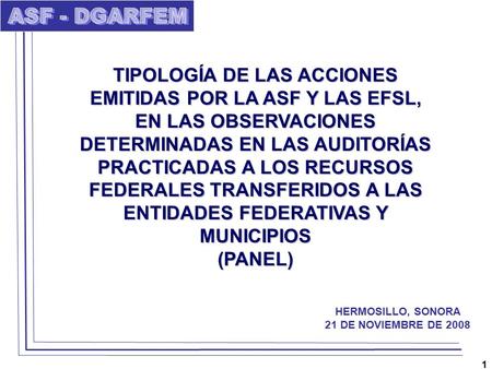 1 TIPOLOGÍA DE LAS ACCIONES EMITIDAS POR LA ASF Y LAS EFSL, EN LAS OBSERVACIONES DETERMINADAS EN LAS AUDITORÍAS PRACTICADAS A LOS RECURSOS FEDERALES TRANSFERIDOS.